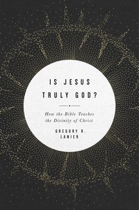 Is Jesus Truly God?