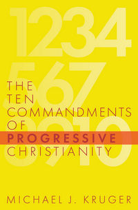 The Ten Commandments of Progressive Christianity