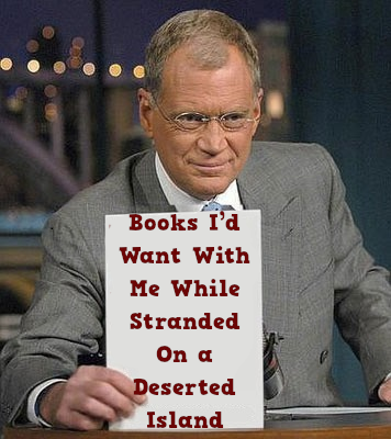 Books I’d Want With Me While Stranded On a Deserted Island