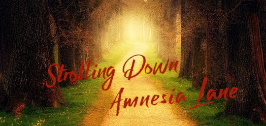 Strolling Down Amnesia Lane