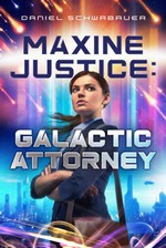 Maxine Justice: Galactic Attorney