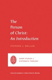 The Person of Christ:
An Introduction