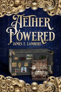 Cover of Aether Powered by James T. Lambert