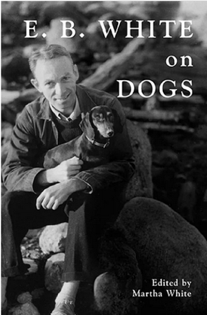 E.B. White on Dogs
