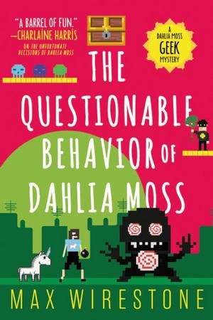 The Questionable Behavior of Dahlia Moss 