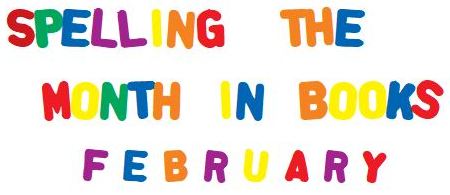 Spelling the Month in Books: February