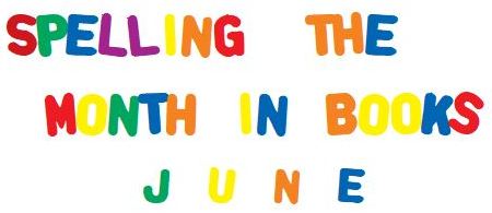 Spelling the Month in Books: June