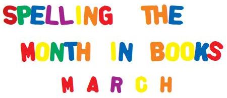 Spelling the Month in Books: March