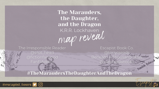 The Marauders, the Daughter, and the Dragon Map Reveal Banner