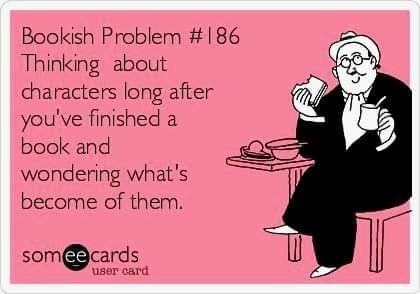 Bookish Problem 186 Thinking about characters long after you've finished a book and wondering what's become of them