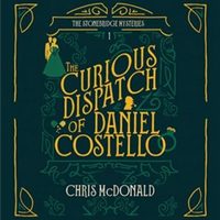 The Curious Dispatch of Daniel Costello (Audiobook)