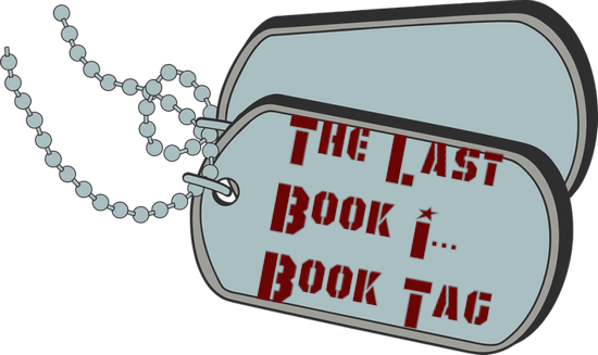 The Last Book I...  Book Tag