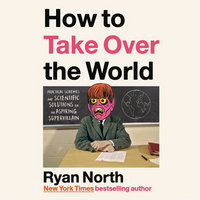How to Take Over the World