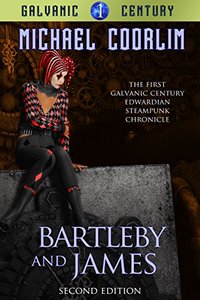 Bartleby and James: Edwardian Steampunk Chronicle
