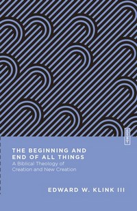 The Beginning and End of All Things