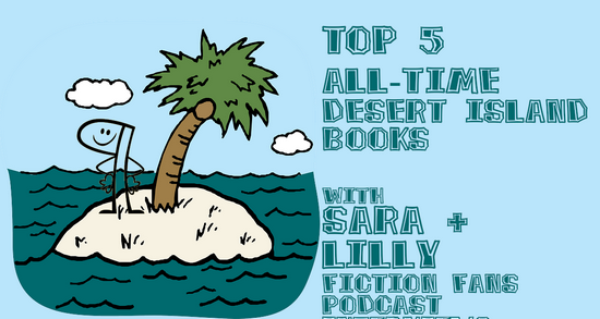 Top 5 All-Time Desert Island Books