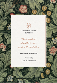 The Freedom of a Christian: A New Translation
