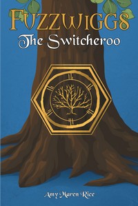 Cover of Fuzzwiggs: The Switcheroo by Amy Maren Rice