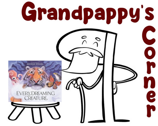 Grandpappy's Corner Every Dreaming Creature