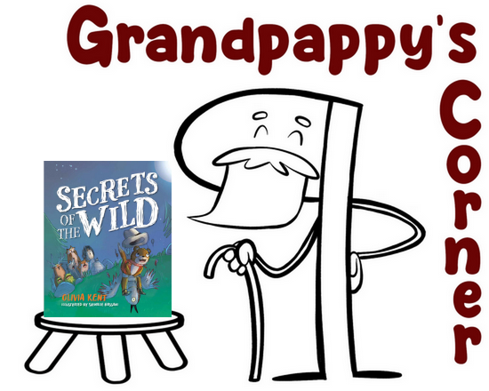 Grandpappy's Corner Secrets of the Wild