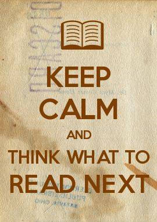Keep Calm and Think What to Read Next