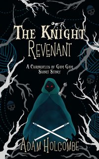 Cover of The Knight Revenant by Adam Holcombe