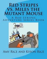 Red Stripes VS Miles the Mutant Mouse