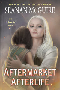 Cover of Aftermarket Afterlife by Seanan McGuire