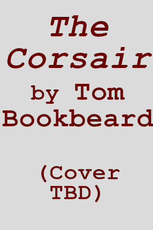Cover of The Corsair by Tom Bookbeard to be Revealed