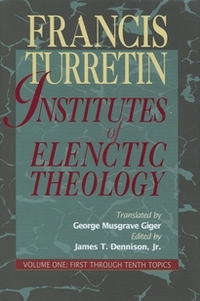 Institutes of Elenctic Theology Vol. 1