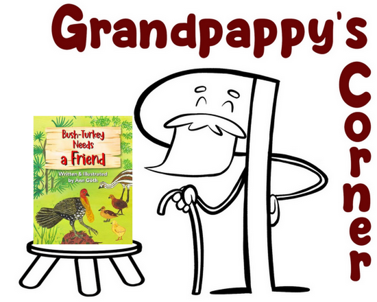 Grandpappy's Corner: Bush-turkey Needs a Friend