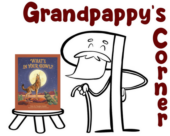 Grandpappy's Corner What's in Your Howl?