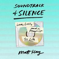 Cover of Soundtrack of Silence by Matt Hay