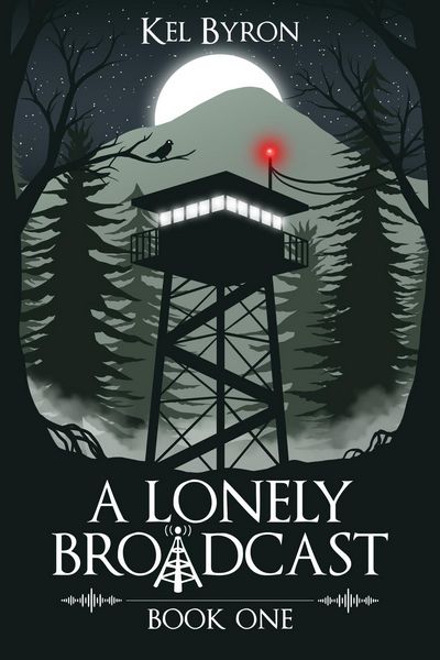 Cover of A Lonely Broadcast: Book One by Kel Byron