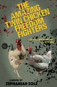 Cover of The Amazing Twin Chicken Freedom Fighters by Zephaniah Sole