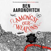 Cover of Amongst Our Weapons by Ben Aaronovitch