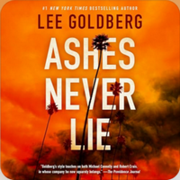 Cover of Ashes Never Lie by Lee Goldberg