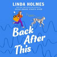 Cover of Back After This by Linda Holmes