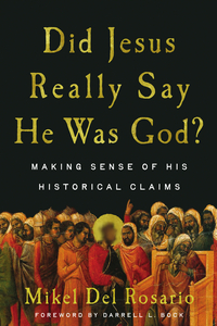 Cover of Did Jesus Really Say He Was God? by Mikel Del Rosario