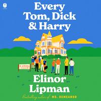 Cover of Every Tom, Dick & Harry by Elinor Lipman