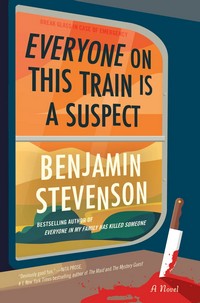 Cover of Everyone on This Train Is a Suspect by Benjamin Stevenson