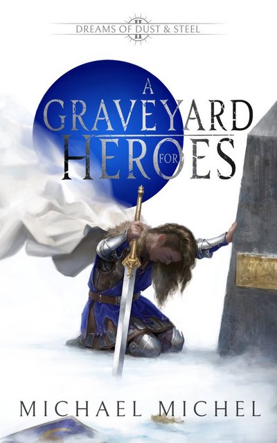 Cover of A Graveyard for Heroes by Michael Michel