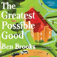 Cover of The Greatest Possible Good by Ben Brooks