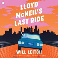 Cover of Lloyd McNeil's Last Ride by Will Leitch