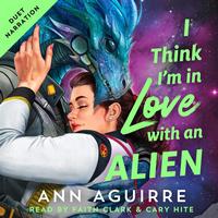 Cover of I Think I'm in Love with an Alien by Ann Aguirre