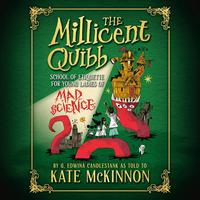 Cover of The Millicent Quibb School of Etiquette for Young Ladies of Mad Science by Kate McKinnon