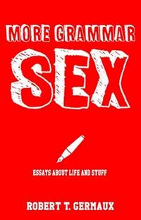 Cover of More Grammar Sex by Robert Germaux