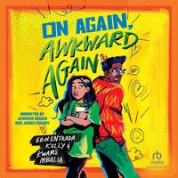 Cover of On Again, Awkward Again by Erin Entrada Kelly & Kwame Mbalia
