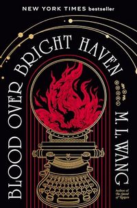 Cover of Blood Over Bright Haven by M. L. Wang