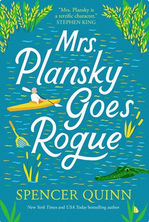 Cover for Mrs. Plansky Goes Rogue by Spencer Quinn